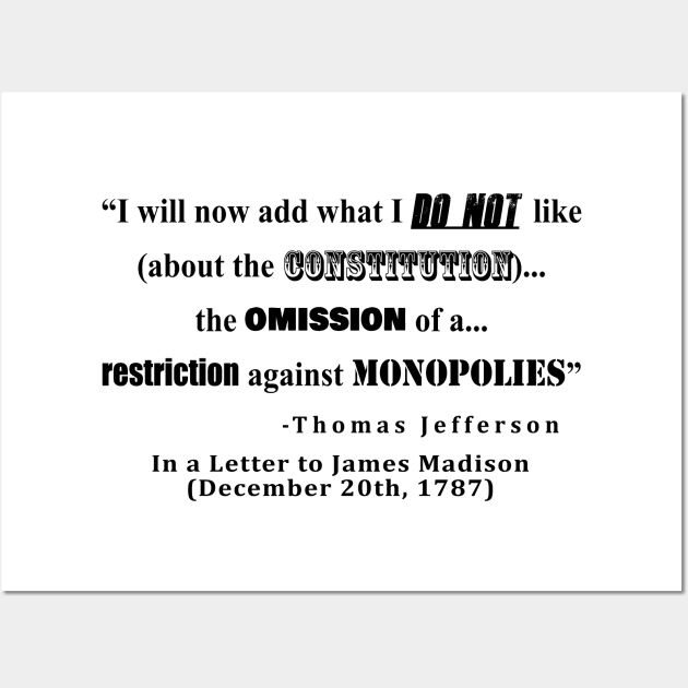 Restriction on Monopolies Thomas Jefferson Quote Wall Art by sovereign120